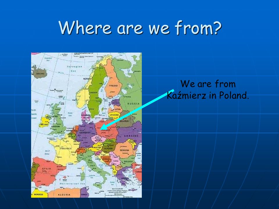 Where are we from We are from Kaźmierz in Poland.