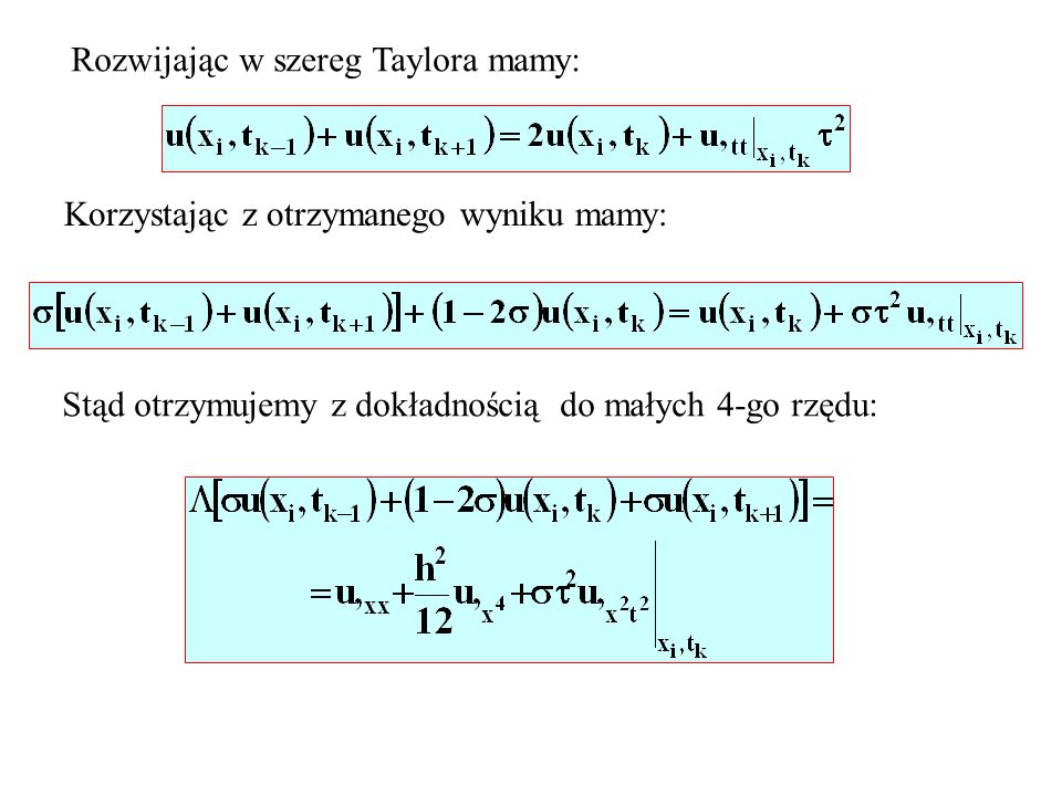 Rozwijając w szereg Taylora mamy: Korzystając z otrzymanego wyniku mamy: Stąd otrzymujemy z dokładnością do małych 4-go rzędu: