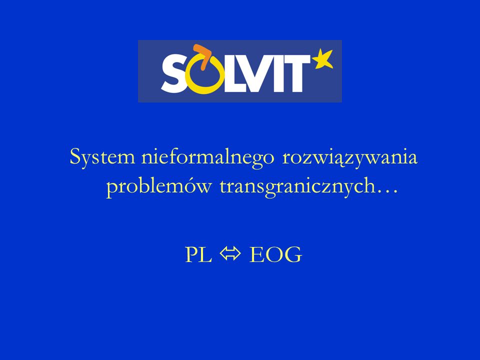 System nieformalnego rozwiązywania problemów transgranicznych… PL EOG