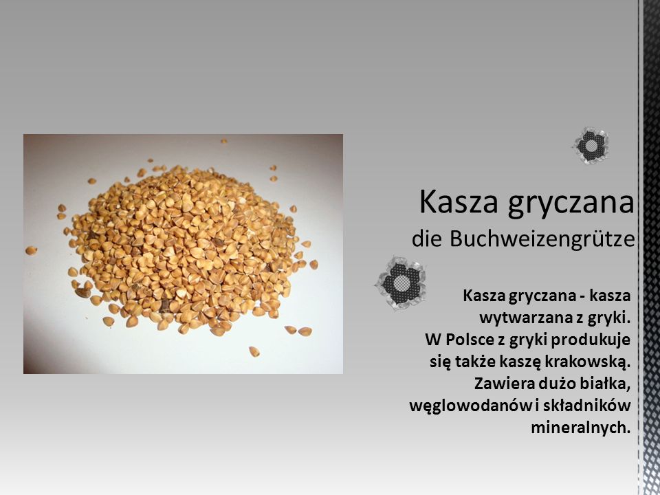 Kasza gryczana - kasza wytwarzana z gryki. W Polsce z gryki produkuje się także kaszę krakowską.