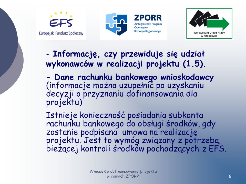 Wniosek o dofinansowanie projektu w ramach ZPORR6 - Informację, czy przewiduje się udział wykonawców w realizacji projektu (1.5).