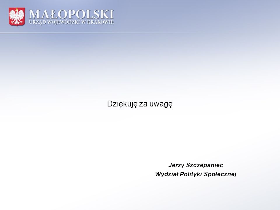 Dziękuję za uwagę Jerzy Szczepaniec Wydział Polityki Społecznej