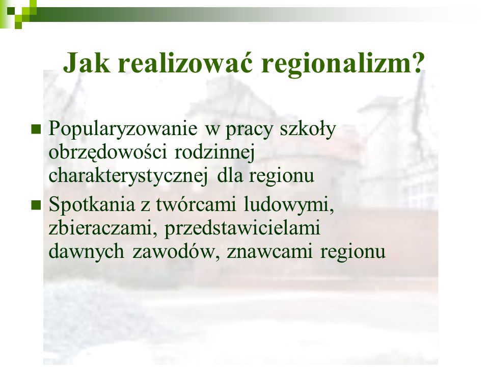 Jak realizować regionalizm.