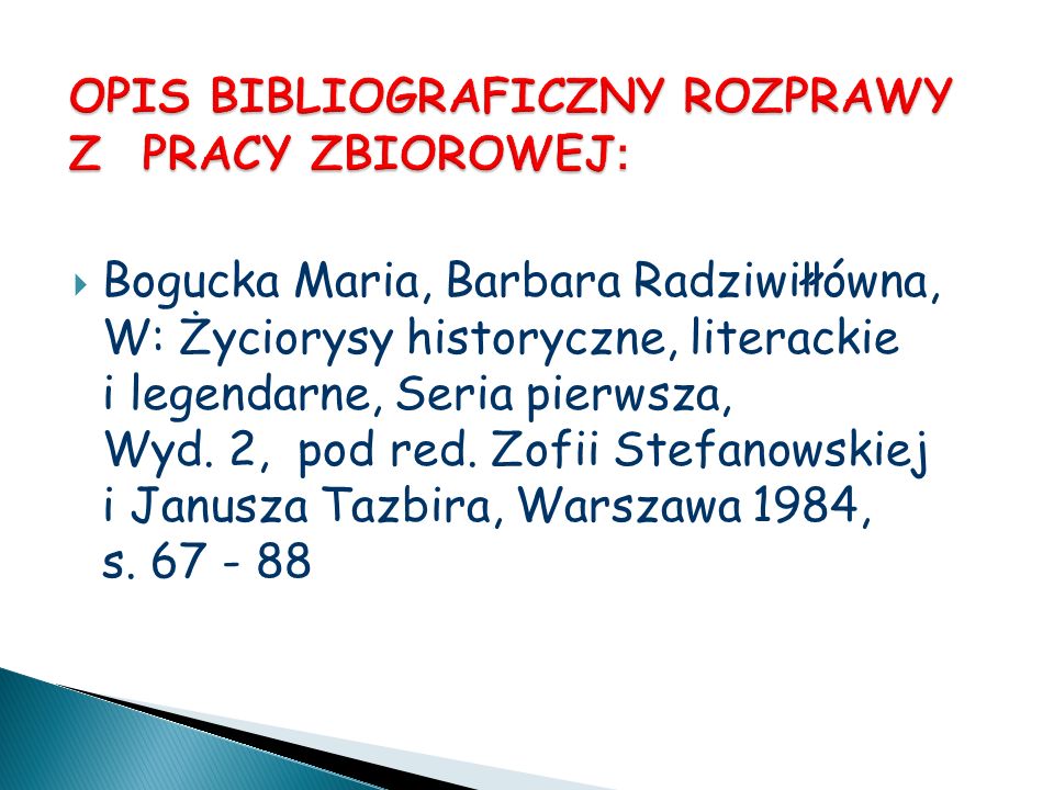 Bogucka Maria, Barbara Radziwiłłówna, W: Życiorysy historyczne, literackie i legendarne, Seria pierwsza, Wyd.