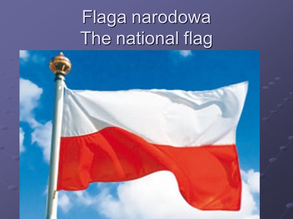 Flaga narodowa The national flag