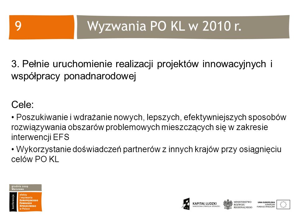 Wyzwania PO KL w 2010 r.9 3.