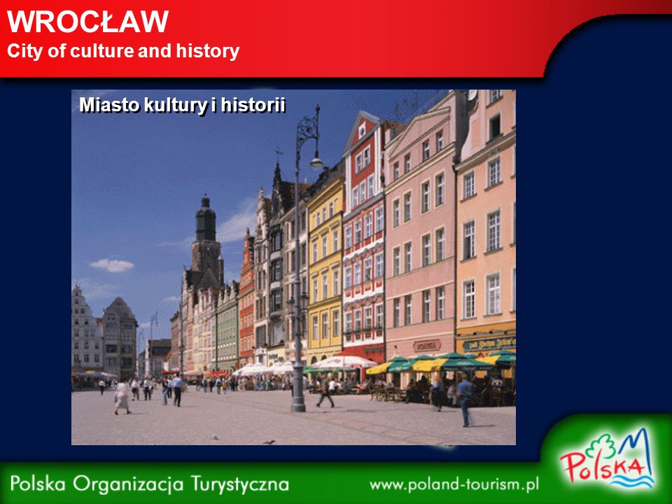 WROCŁAW City of culture and history Miasto kultury i historii