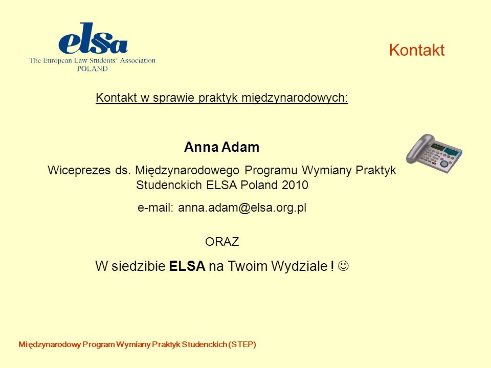 Kontakt Kontakt w sprawie praktyk międzynarodowych: Anna Adam Wiceprezes ds.