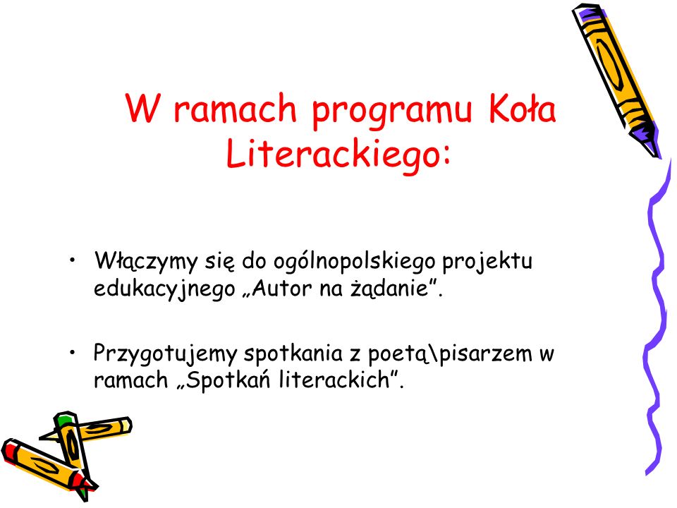 W ramach programu Koła Literackiego: Włączymy się do ogólnopolskiego projektu edukacyjnego Autor na żądanie.