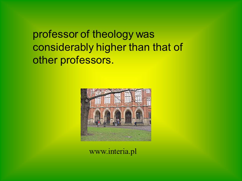 Similarly, a university professor s career started at the arts faculty and could be crowned with a professorship in theology.