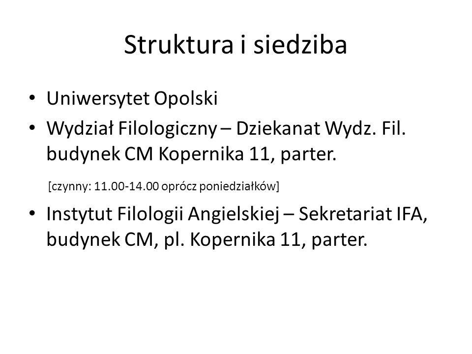 Struktura i siedziba Uniwersytet Opolski Wydział Filologiczny – Dziekanat Wydz.
