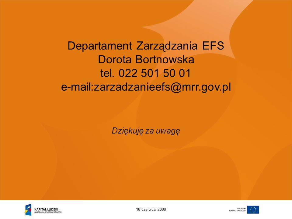 18 czerwca 2009 Departament Zarządzania EFS Dorota Bortnowska tel.