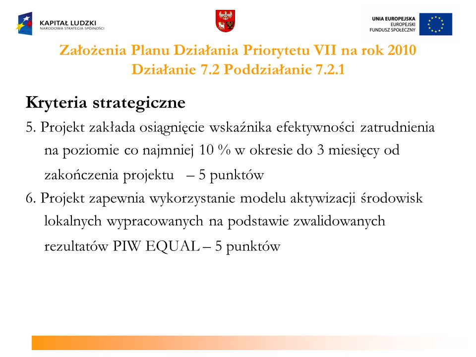 Założenia Planu Działania Priorytetu VII na rok 2010 Działanie 7.2 Poddziałanie Kryteria strategiczne 5.