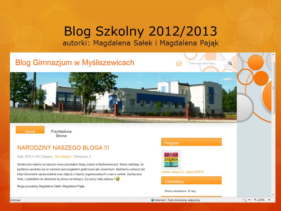 Blog Szkolny 2012/2013 autorki: Magdalena Sałek i Magdalena Pająk