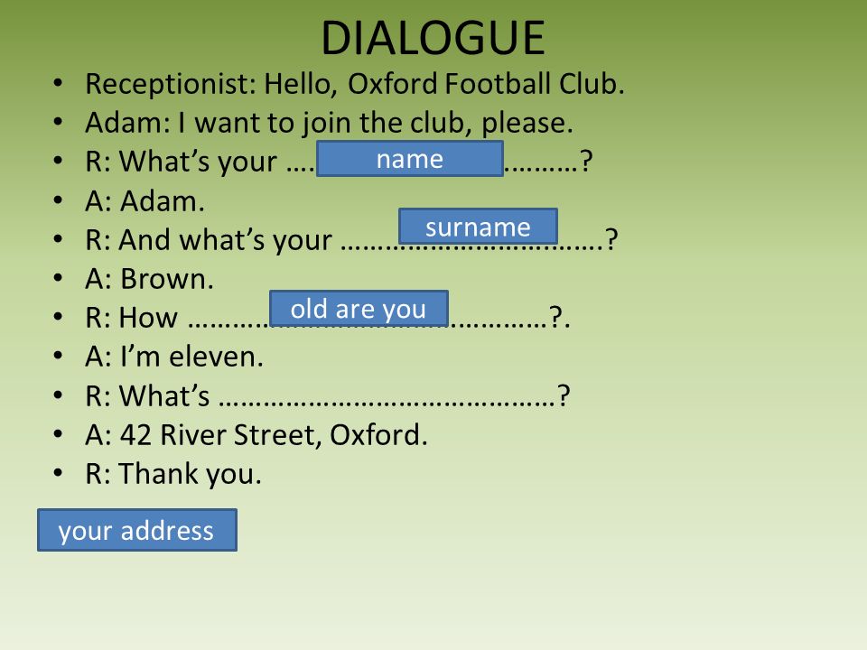 DIALOGUE Receptionist: Hello, Oxford Football Club.