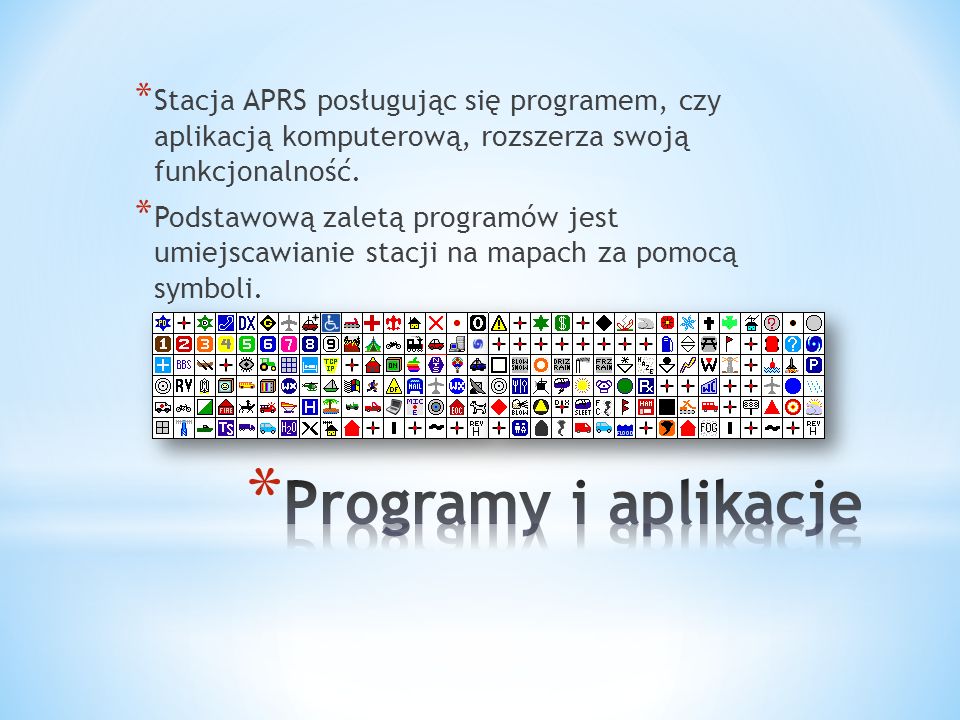 * Stacja APRS posługując się programem, czy aplikacją komputerową, rozszerza swoją funkcjonalność.