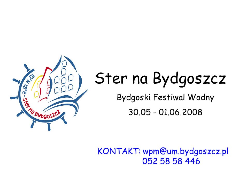 Ster na Bydgoszcz Bydgoski Festiwal Wodny KONTAKT: