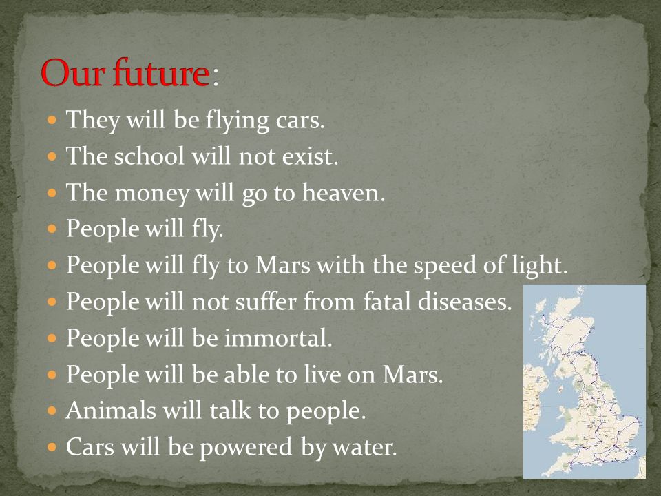They will be flying cars. The school will not exist.