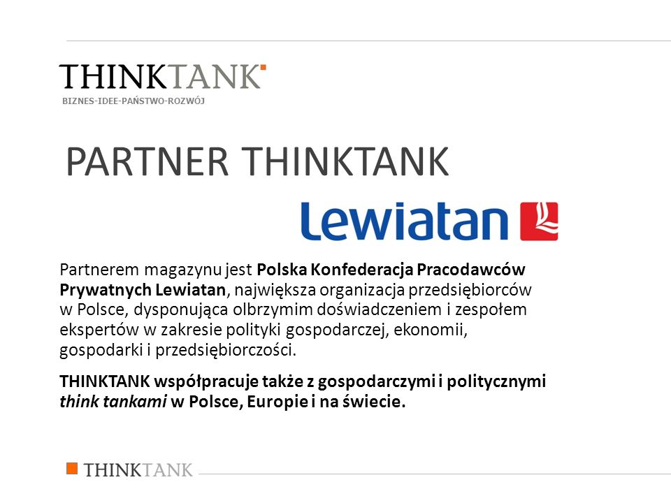 Partnerem magazynu jest Polska Konfederacja Pracodawców Prywatnych Lewiatan, największa organizacja przedsiębiorców w Polsce, dysponująca olbrzymim doświadczeniem i zespołem ekspertów w zakresie polityki gospodarczej, ekonomii, gospodarki i przedsiębiorczości.