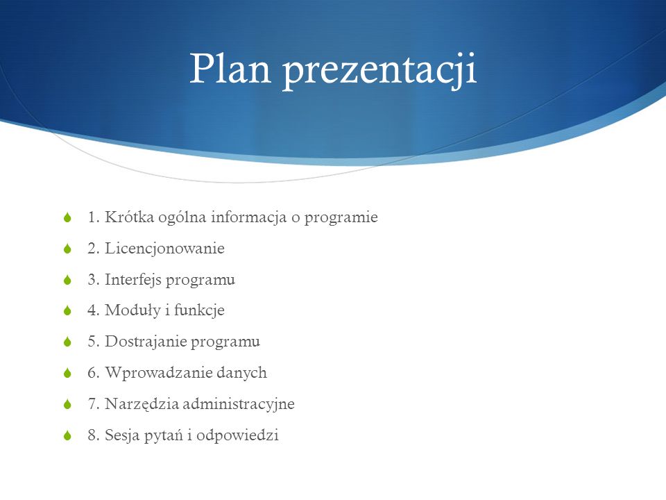 Plan prezentacji 1. Krótka ogólna informacja o programie 2.