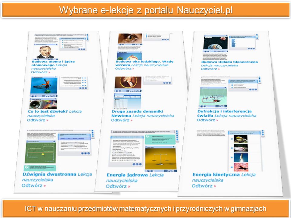 ICT w nauczaniu przedmiotów matematycznych i przyrodniczych w gimnazjach Wybrane e-lekcje z portalu Nauczyciel.pl