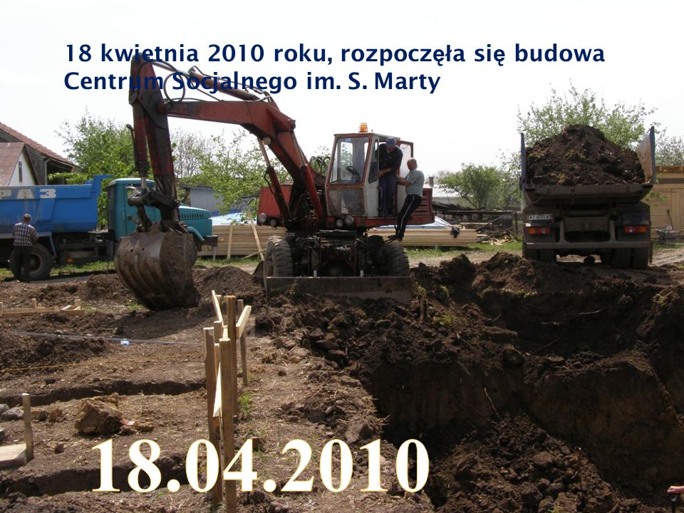 18 kwietnia 2010 roku, rozpocz ęł a si ę budowa Centrum Socjalnego im. S. Marty