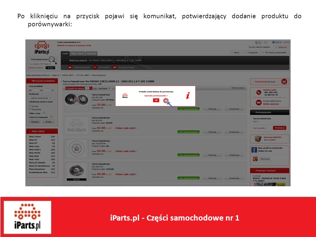 Po kliknięciu na przycisk pojawi się komunikat, potwierdzający dodanie produktu do porównywarki: iParts.pl - Części samochodowe nr 1