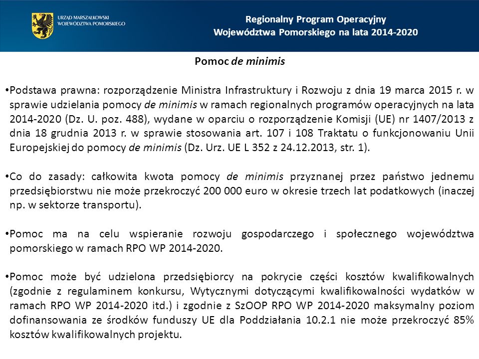 Pomoc de minimis Podstawa prawna: rozporządzenie Ministra Infrastruktury i Rozwoju z dnia 19 marca 2015 r.