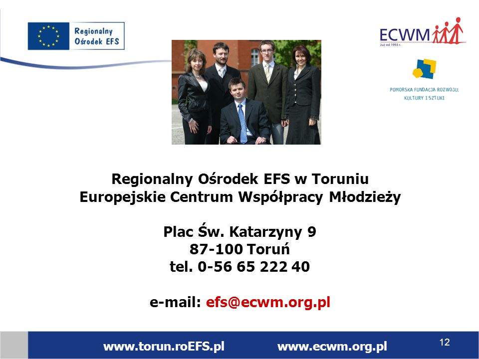 Regionalny Ośrodek EFS w Toruniu Europejskie Centrum Współpracy Młodzieży Plac Św.