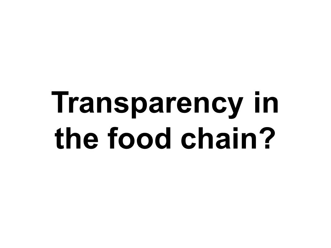 Transparency in the food chain