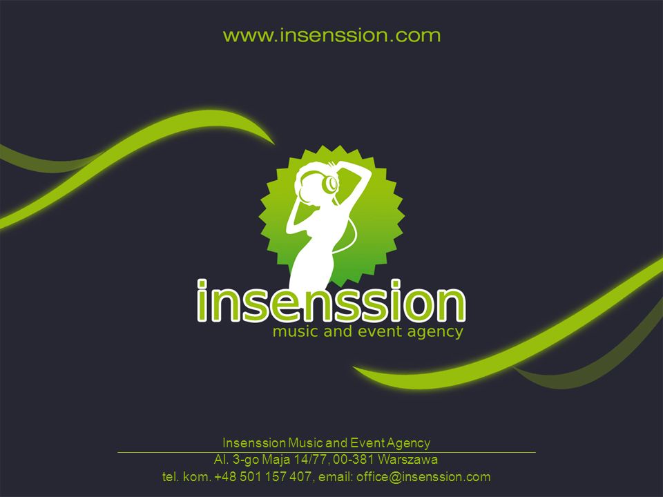 Insenssion Music and Event Agency Al. 3-go Maja 14/77, Warszawa tel.