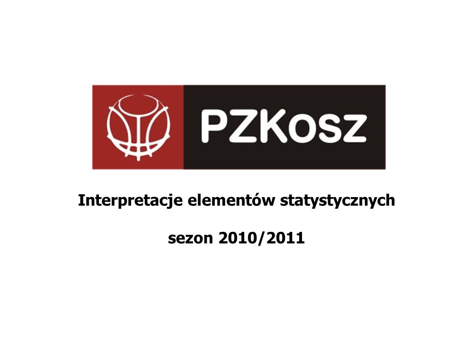 Interpretacje elementów statystycznych sezon 2010/2011