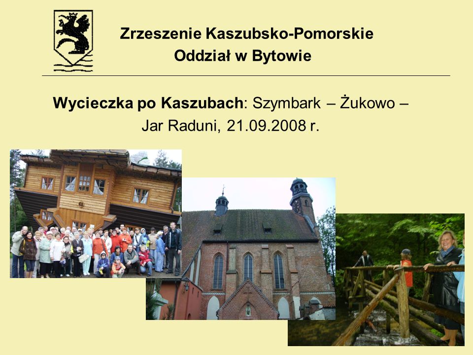 Wycieczka po Kaszubach: Szymbark – Żukowo – Jar Raduni, r.