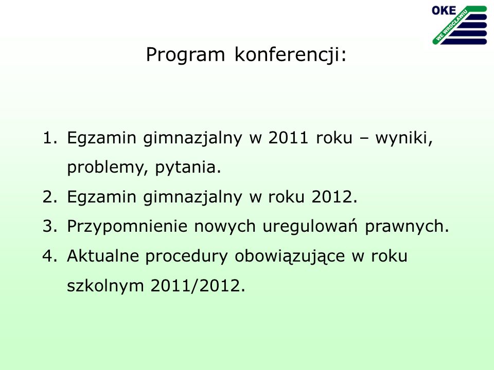 1.Egzamin gimnazjalny w 2011 roku – wyniki, problemy, pytania.