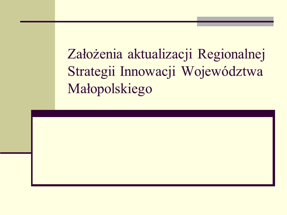 Założenia aktualizacji Regionalnej Strategii Innowacji Województwa Małopolskiego