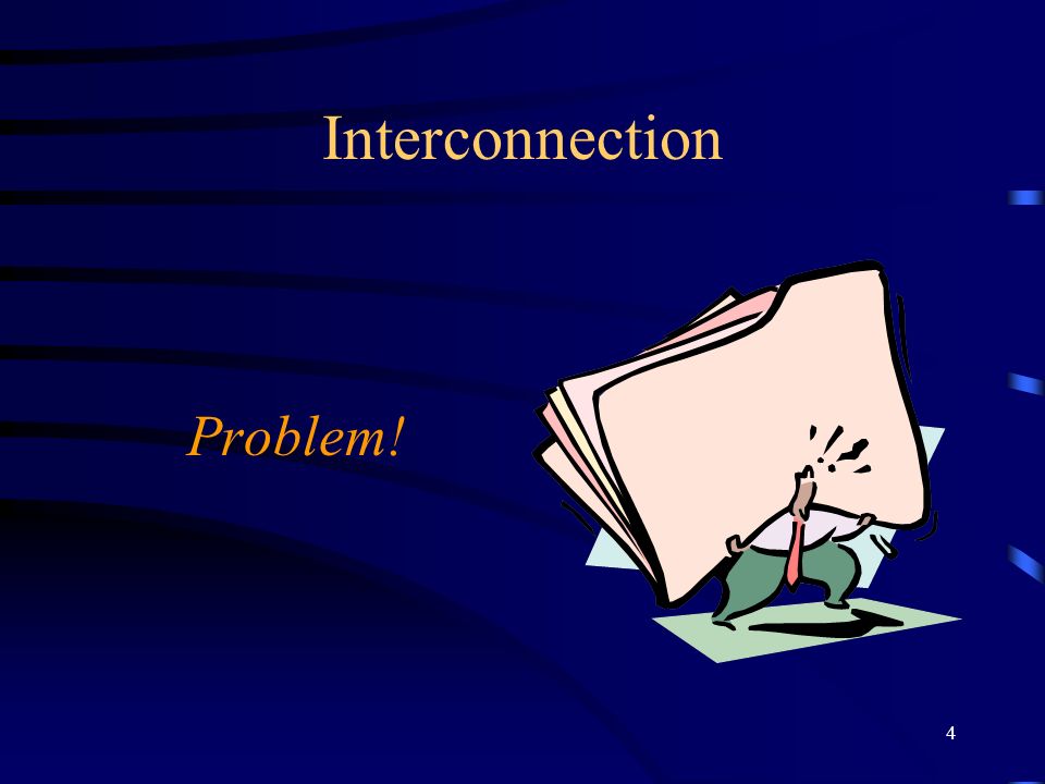 4 Interconnection Problem!