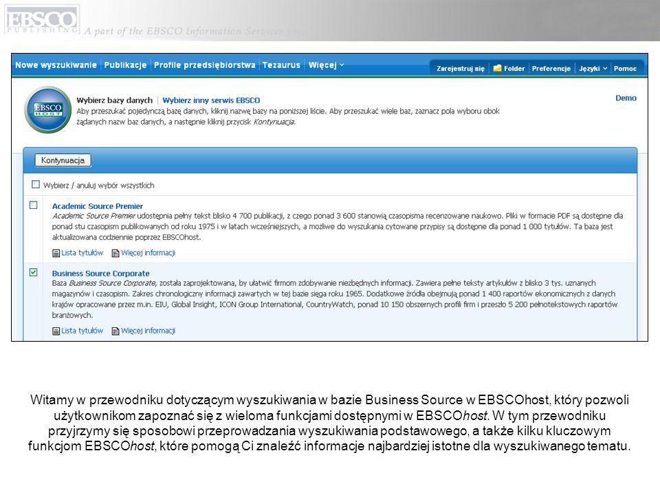 Witamy w przewodniku dotyczącym wyszukiwania w bazie Business Source w EBSCOhost, który pozwoli użytkownikom zapoznać się z wieloma funkcjami dostępnymi w EBSCOhost.