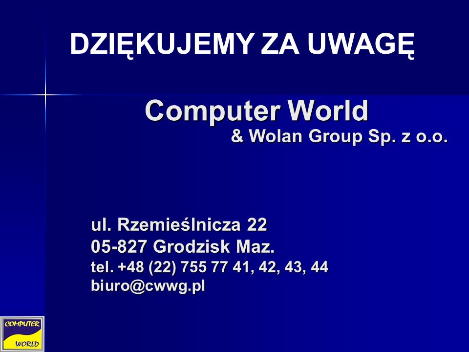 & Wolan Group Sp. z o.o. Computer World ul. Rzemieślnicza Grodzisk Maz.