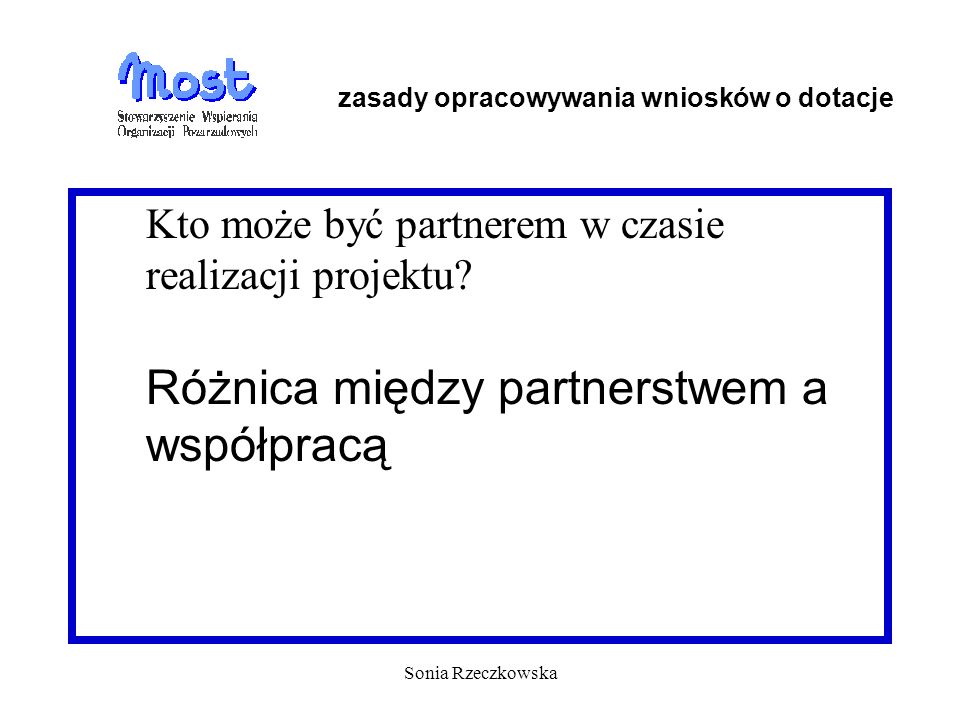Sonia Rzeczkowska Kto może być partnerem w czasie realizacji projektu.