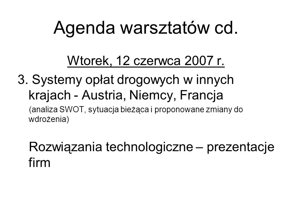 Agenda warsztatów cd. Wtorek, 12 czerwca 2007 r. 3.