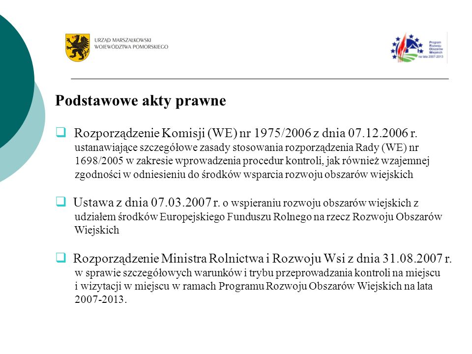 Podstawowe akty prawne Rozporządzenie Komisji (WE) nr 1975/2006 z dnia r.