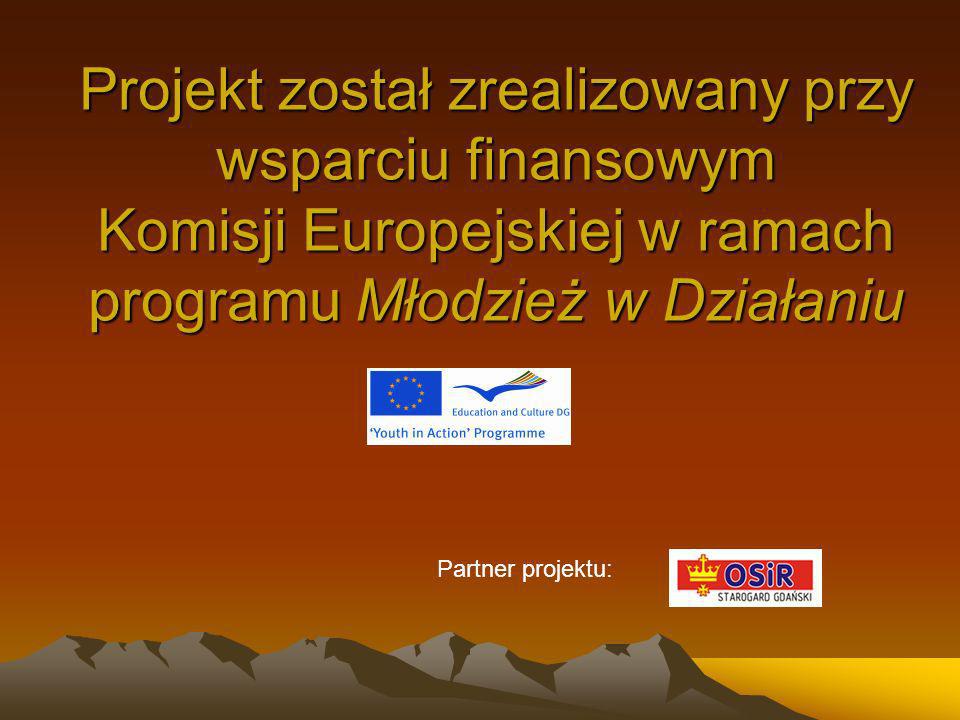 Projekt został zrealizowany przy wsparciu finansowym Komisji Europejskiej w ramach programu Młodzież w Działaniu Partner projektu: