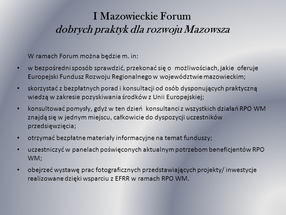 I Mazowieckie Forum dobrych praktyk dla rozwoju Mazowsza W ramach Forum można będzie m.