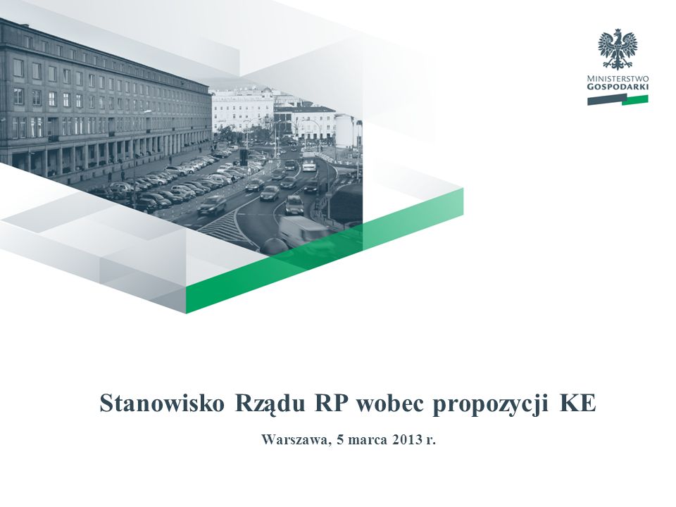 Stanowisko Rządu RP wobec propozycji KE Warszawa, 5 marca 2013 r.