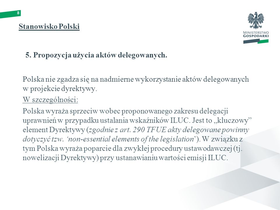8 Polska nie zgadza się na nadmierne wykorzystanie aktów delegowanych w projekcie dyrektywy.