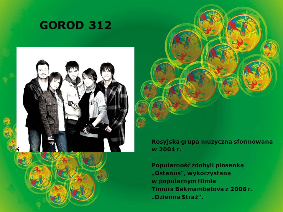 GOROD 312 Rosyjska grupa muzyczna sformowana w 2001 r.