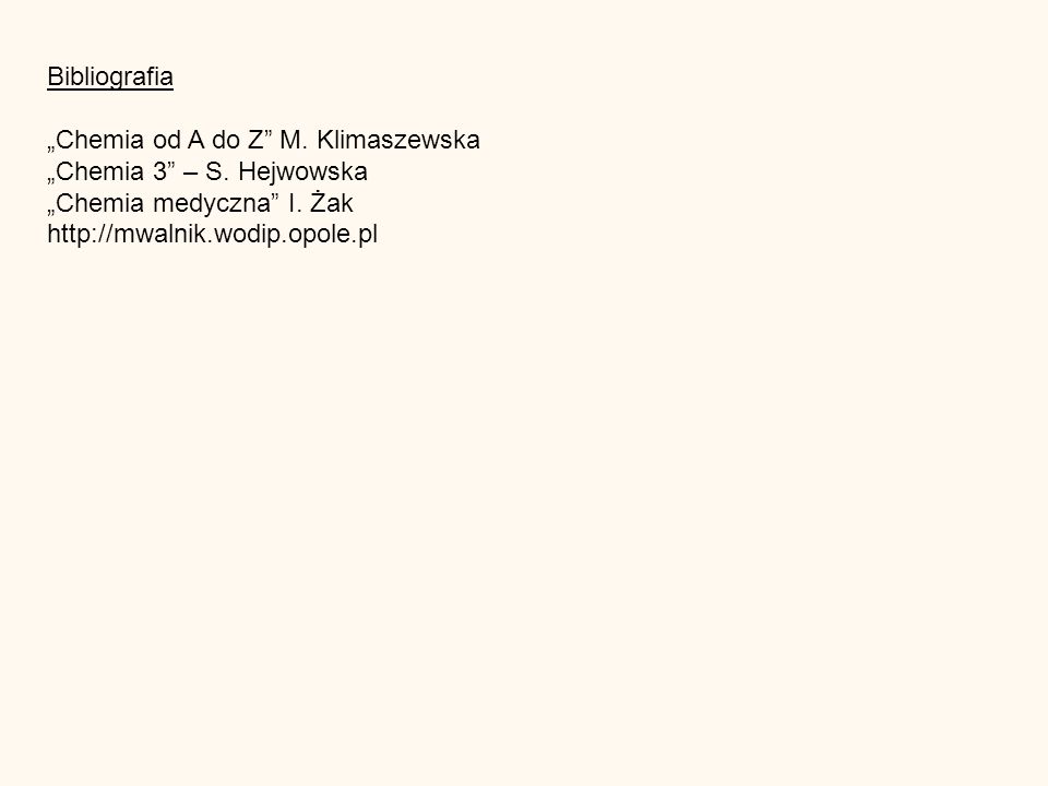 Bibliografia Chemia od A do Z M. Klimaszewska Chemia 3 – S.