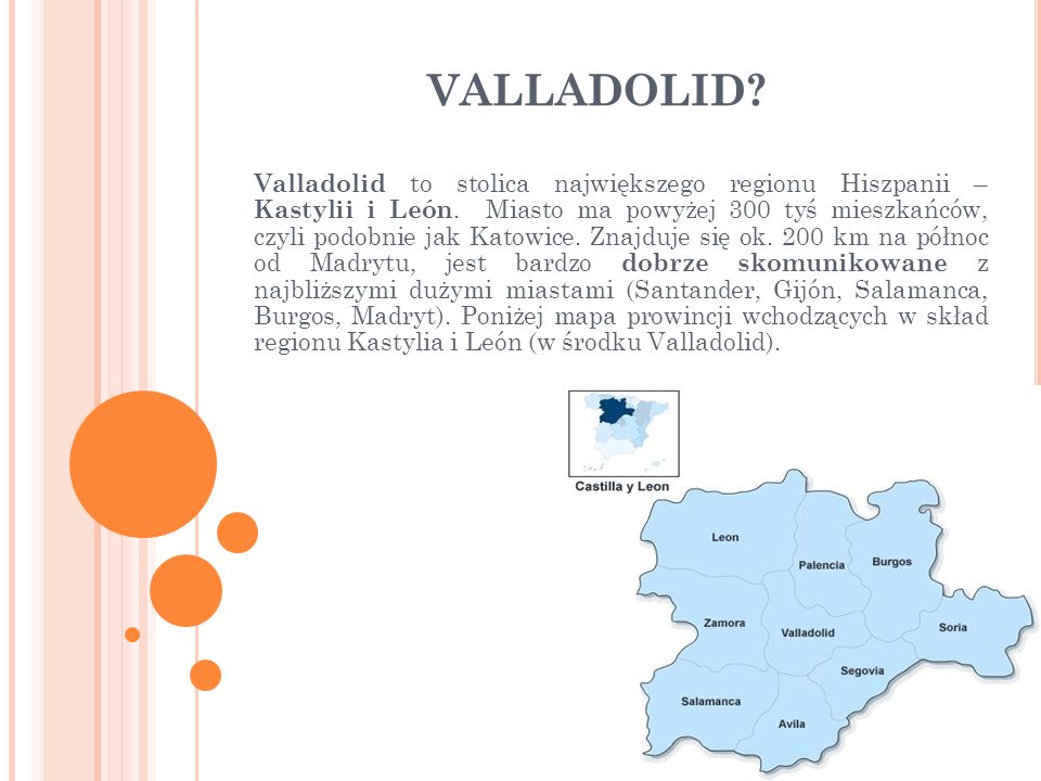 VALLADOLID. Valladolid to stolica największego regionu Hiszpanii – Kastylii i León.