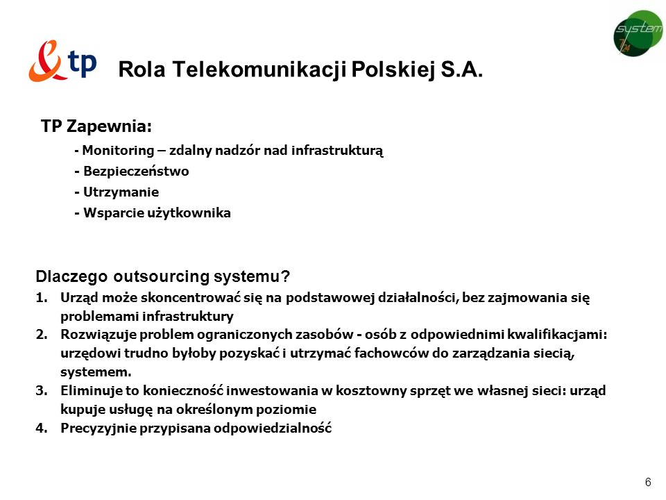 6 Rola Telekomunikacji Polskiej S.A. Dlaczego outsourcing systemu.