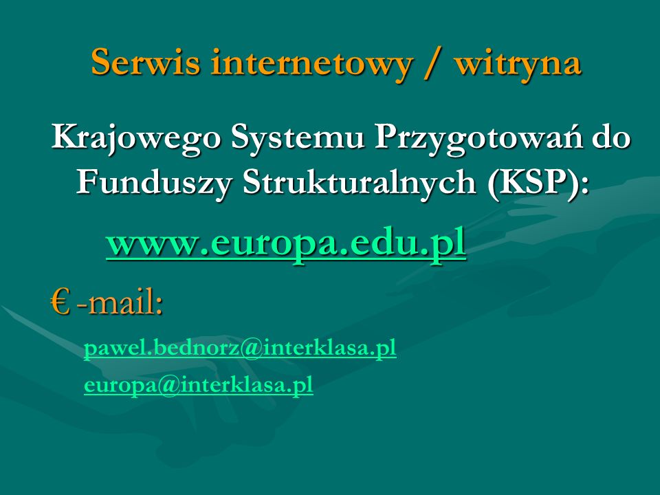 Serwis internetowy / witryna Krajowego Systemu Przygotowań do Funduszy Strukturalnych (KSP):     -mail:-mail: